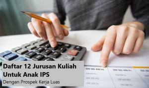 Daftar 12 Jurusan Kuliah Untuk Anak IPS Dengan Prospek Kerja Luas