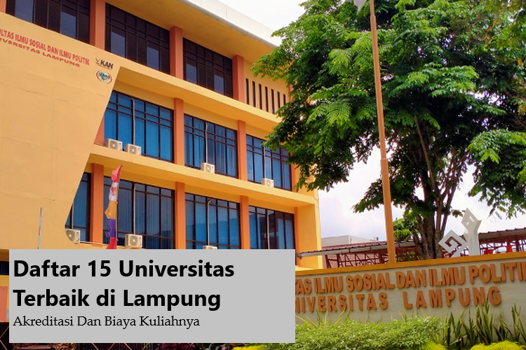 Daftar 15 Universitas Terbaik di Lampung, Akreditasi Dan Biaya Kuliahnya